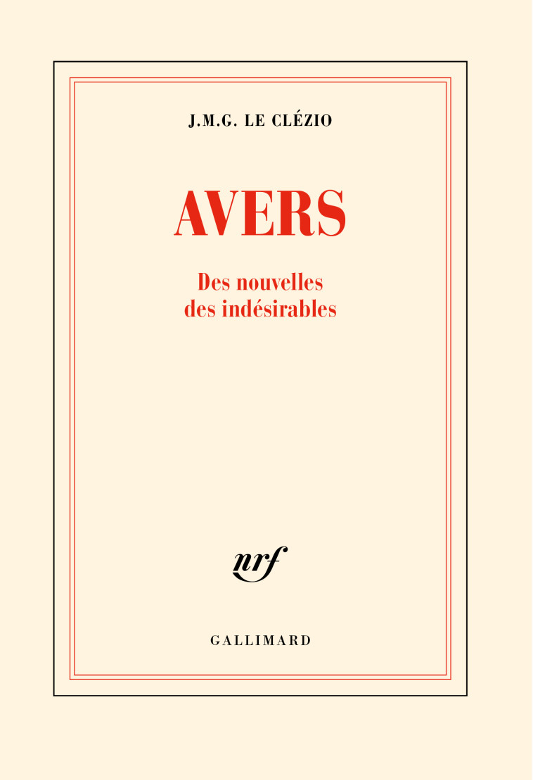 AVERS - DES NOUVELLES DES INDESIRABLES - LE CLEZIO J. M. G. - GALLIMARD