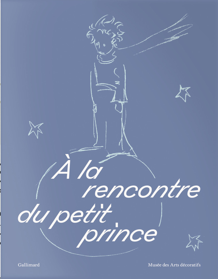 A LA RENCONTRE DU PETIT PRINCE (EDITION LIMITEE) - COLLECTIF - GALLIMARD