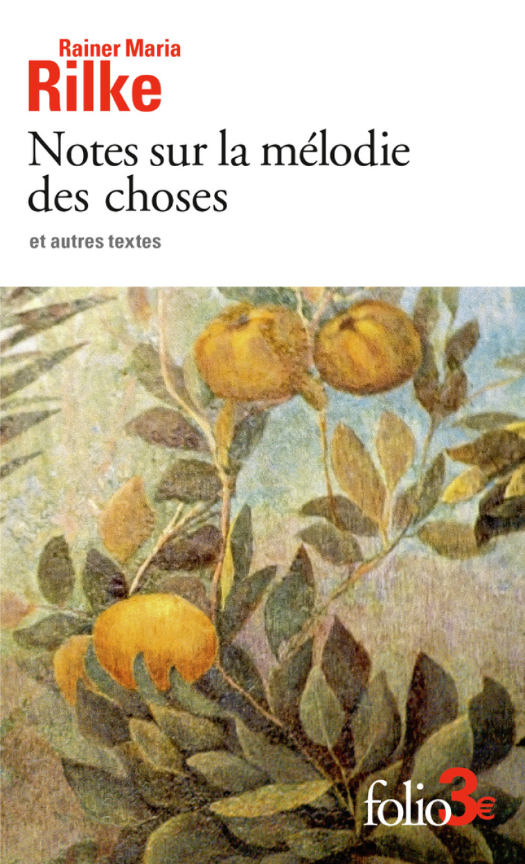 NOTES SUR LA MELODIE DES CHOSES ET AUTRES TEXTES - RILKE RAINER MARIA - FOLIO