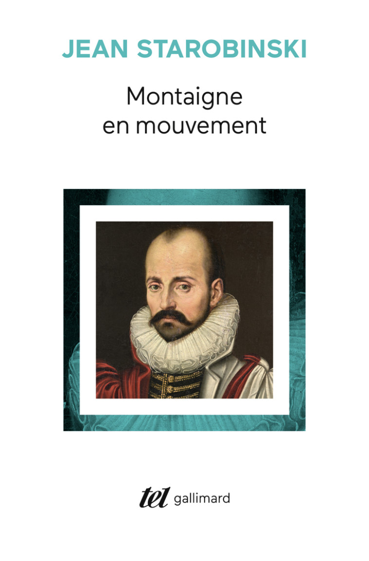 MONTAIGNE EN MOUVEMENT - STAROBINSKI JEAN - GALLIMARD