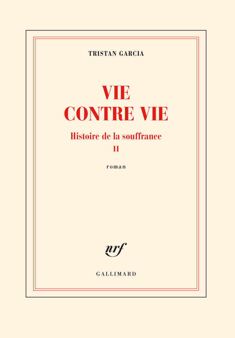 VIE CONTRE VIE T2 HISTOIRE DE LA SOUFFRANCE - GARCIA TRISTAN - GALLIMARD