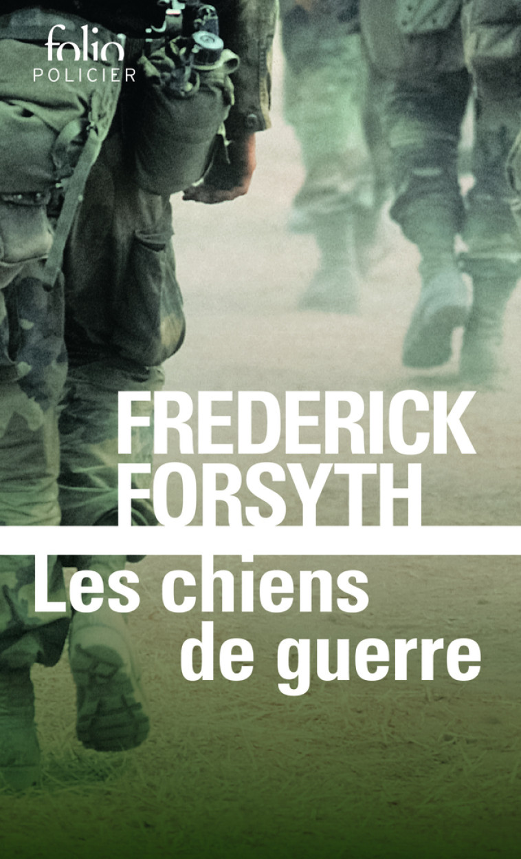 LES CHIENS DE GUERRE - FREDERICK FORSYTH - FOLIO