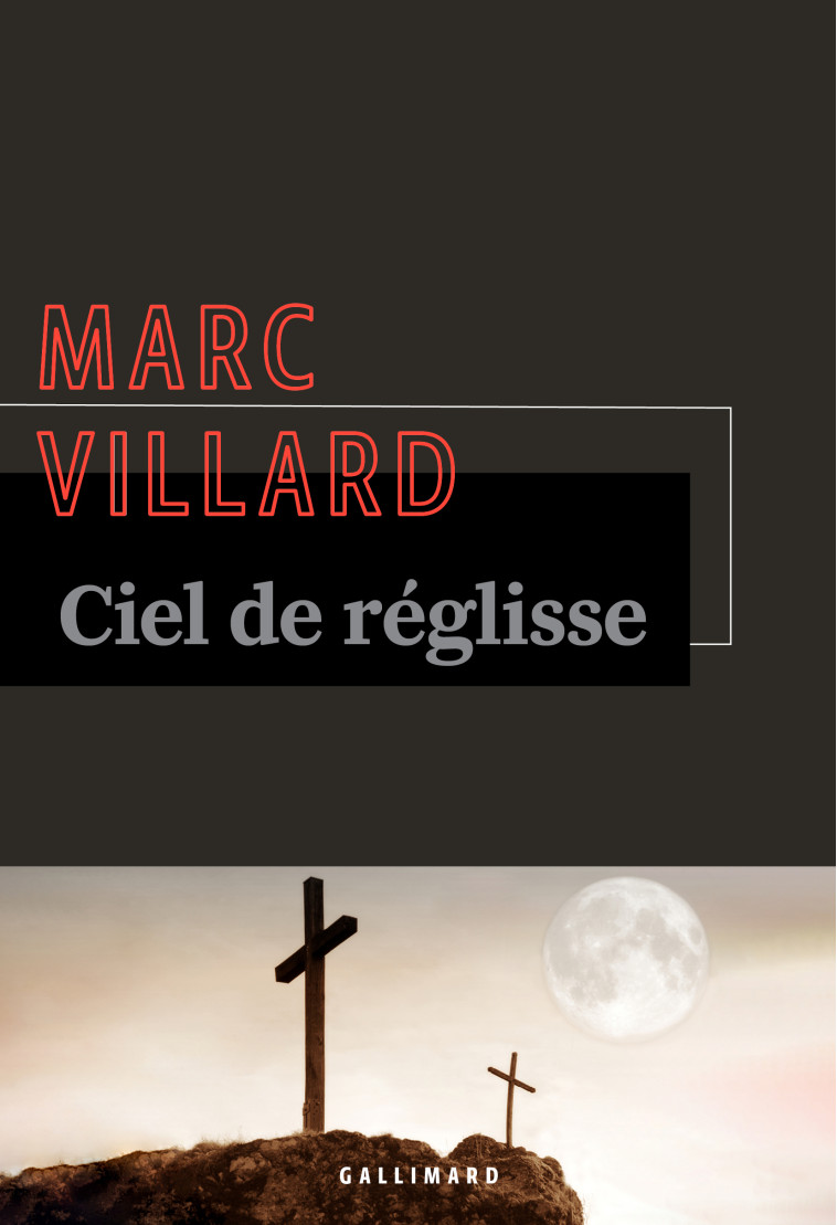 CIEL DE REGLISSE - VILLARD MARC - GALLIMARD