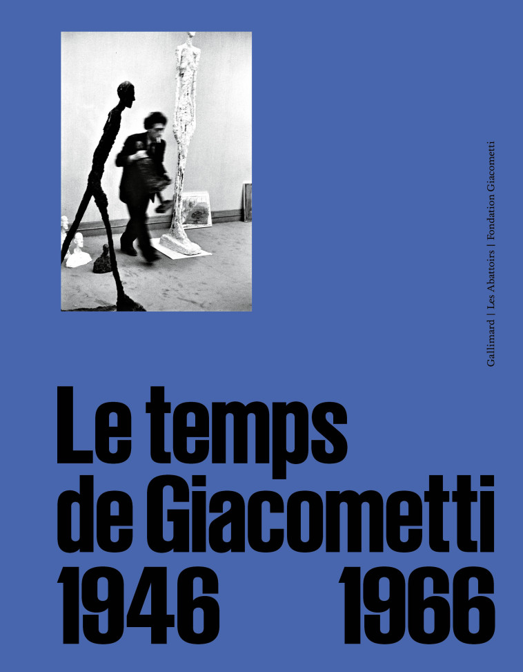 LE TEMPS DE GIACOMETTI - COLLECTIF - GALLIMARD