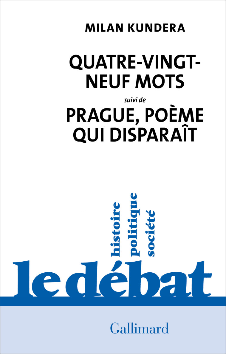 QUATRE-VINGT-NEUF MOTS - KUNDERA MILAN - GALLIMARD