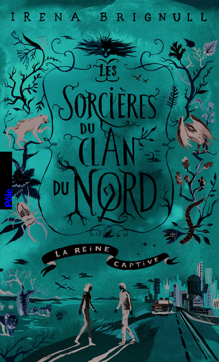 LES SORCIERES DU CLAN DU NORD  T2 LA REINE CAPTIVE - BRIGNULL IRENA - GALLIMARD JEUNE