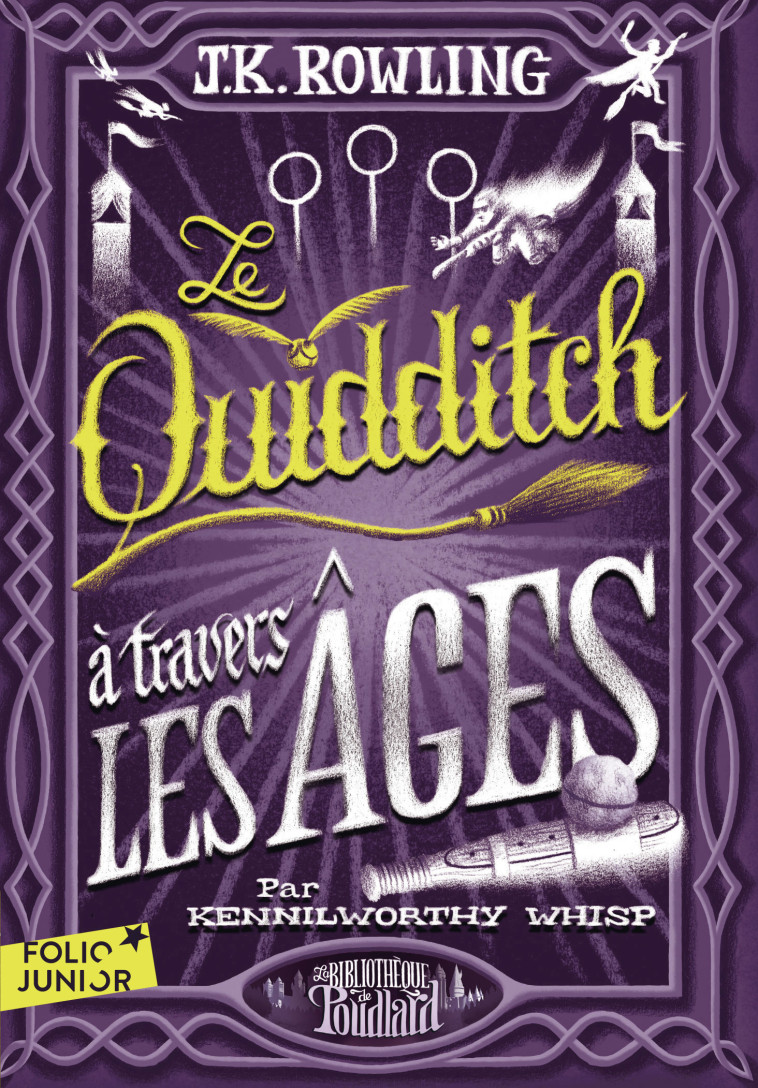 LE QUIDDITCH A TRAVERS LES AGES - ROWLING J.K. - GALLIMARD JEUNE