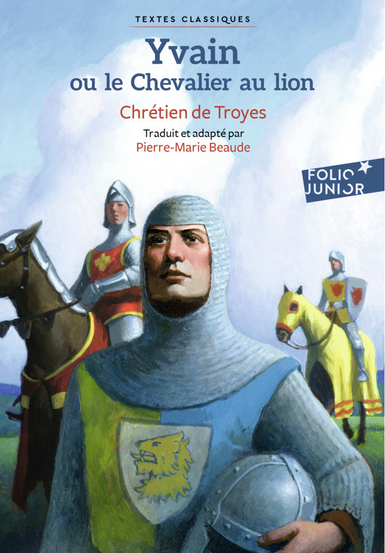 YVAIN OU LE CHEVALIER AU LION ED 2019 TEXTES CLASSIQUES - CHRETIEN DE TROYES/BEAUDE P-M - GALLIMARD JEUNE