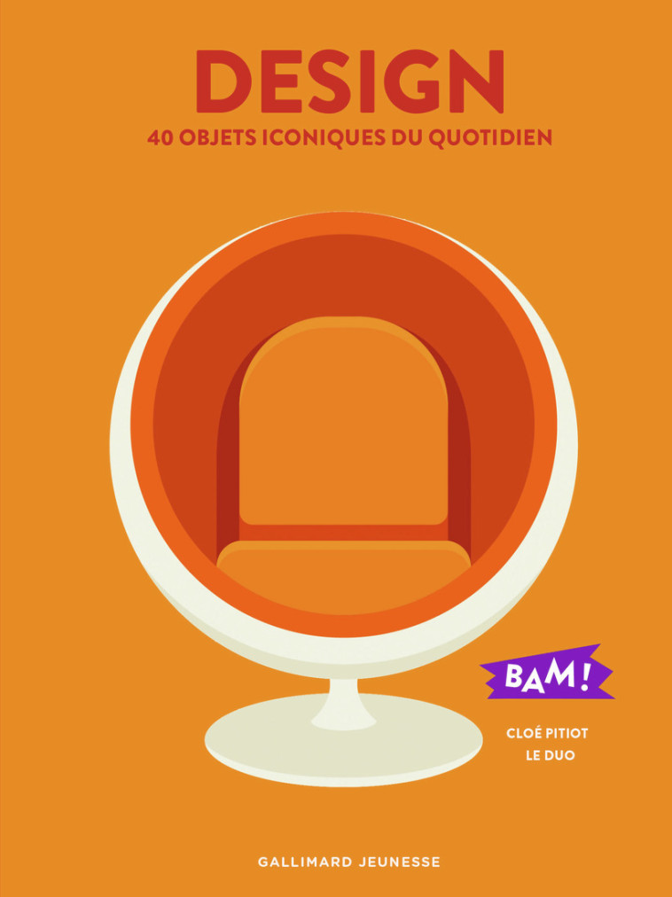 DESIGN - 40 OBJETS ICONIQUES DU QUOTIDIEN - PITIOT/LE DUO - GALLIMARD JEUNE