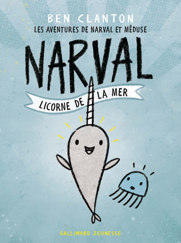 LES AVENTURES DE NARVAL ET MEDUSE T01 NARVAL, LICORNE DE LA MER - CLANTON - GALLIMARD JEUNE