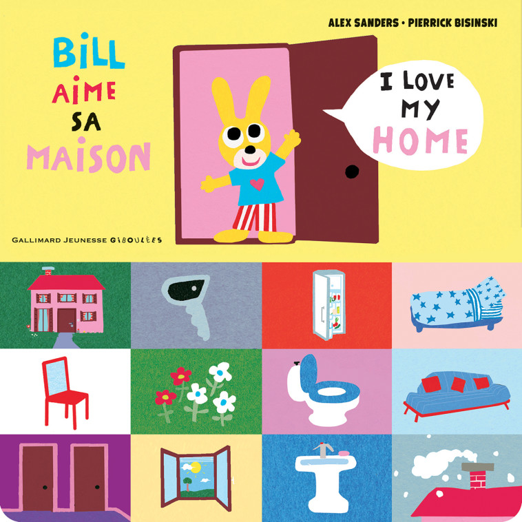 BILL AIME SA MAISON / I LOVE MY HOME - BISINSKI/SANDERS - GALLIMARD JEUNE