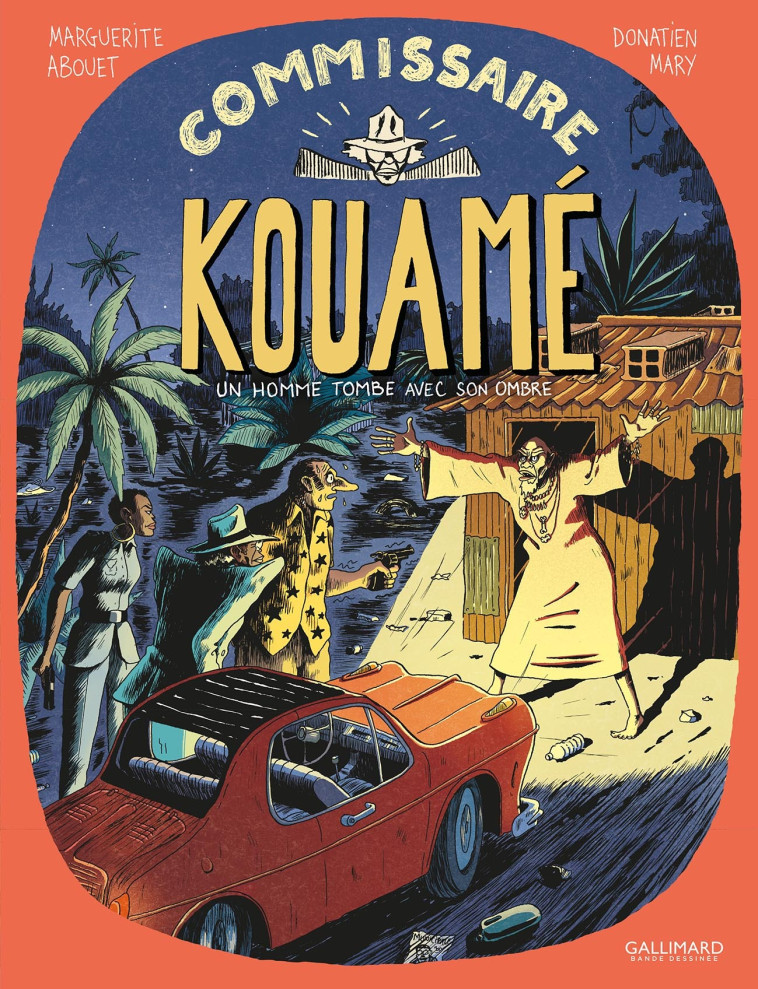 COMMISSAIRE KOUAME - VOL02 - UN HOMME TOMBE AVEC SON OMBRE - ABOUET/MARY - GALLIMARD BD