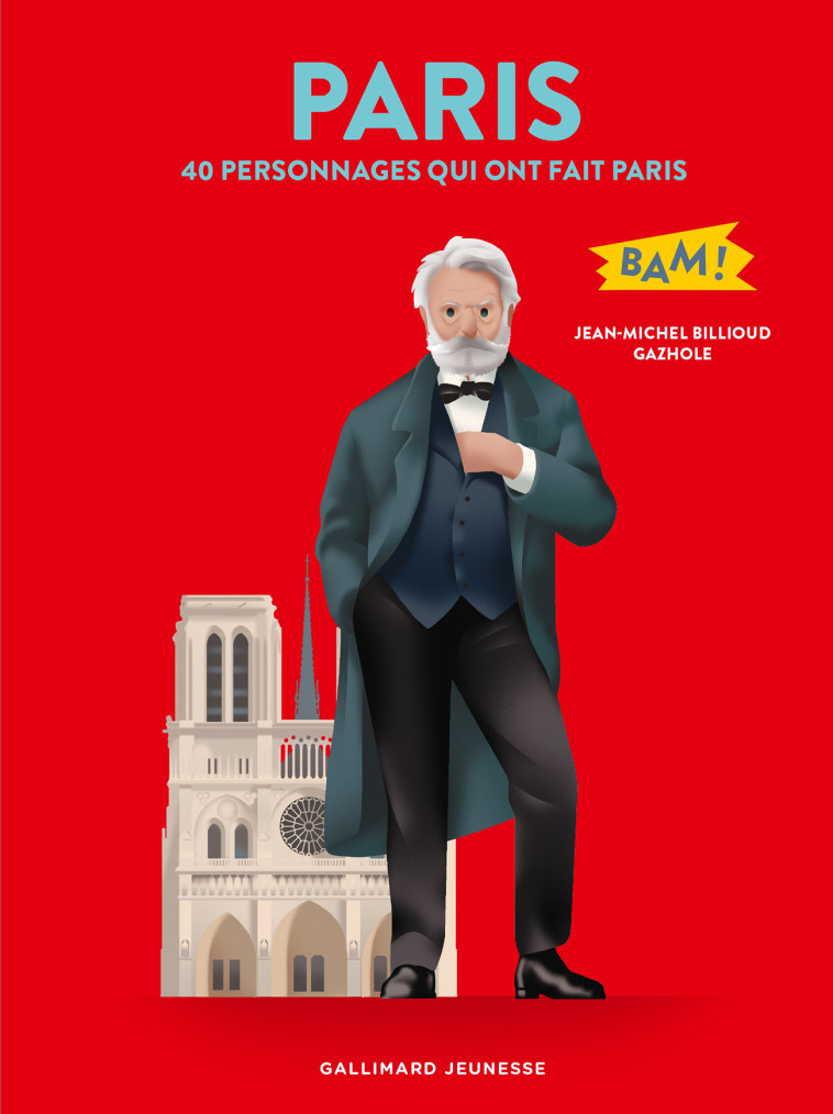 PARIS 40 PERSONNAGES QUI ONT FAIT PARIS - BILLIOUD JEAN-MICHEL - GALLIMARD JEUNE