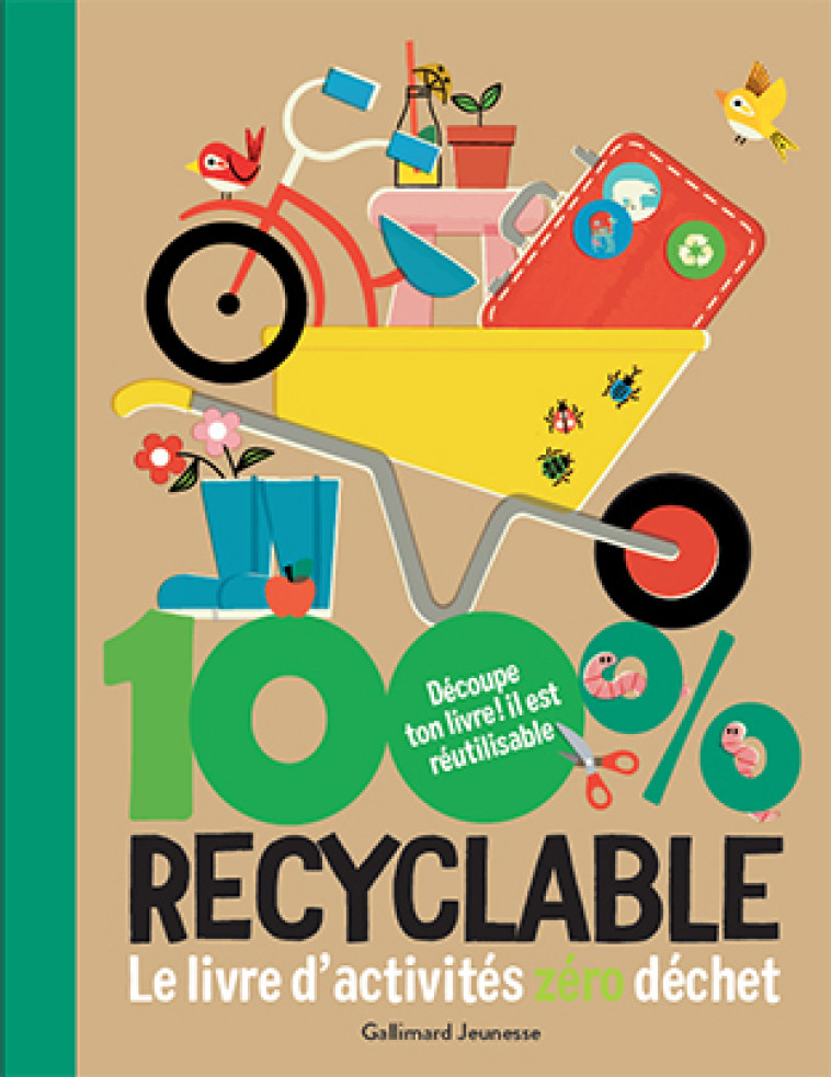 100% RECYCLABLE - LE LIVRE D'ACTIVITES ZERO DECHET - ARLON/HAYES - GALLIMARD JEUNE