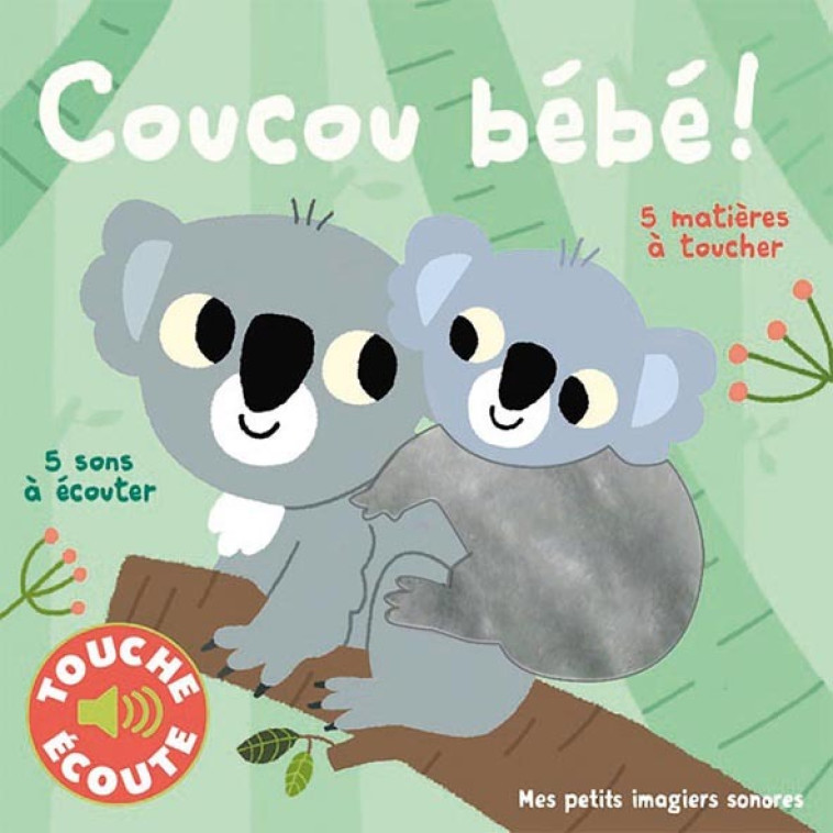 COUCOU BEBE ! LIVRE SONORE ET A TOUCHER - BILLET MARION - GALLIMARD JEUNE