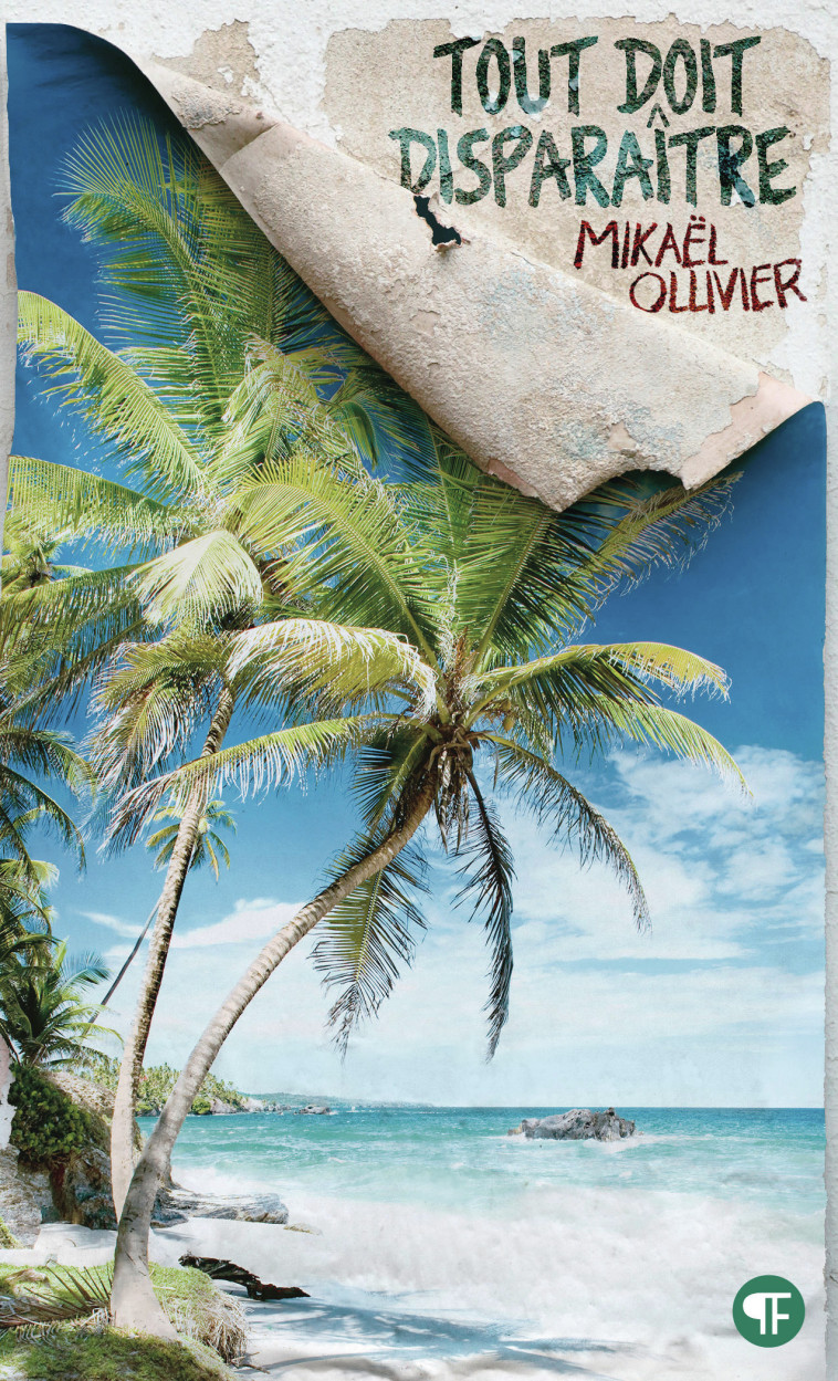 TOUT DOIT DISPARAITRE - OLLIVIER MIKAEL - GALLIMARD JEUNE