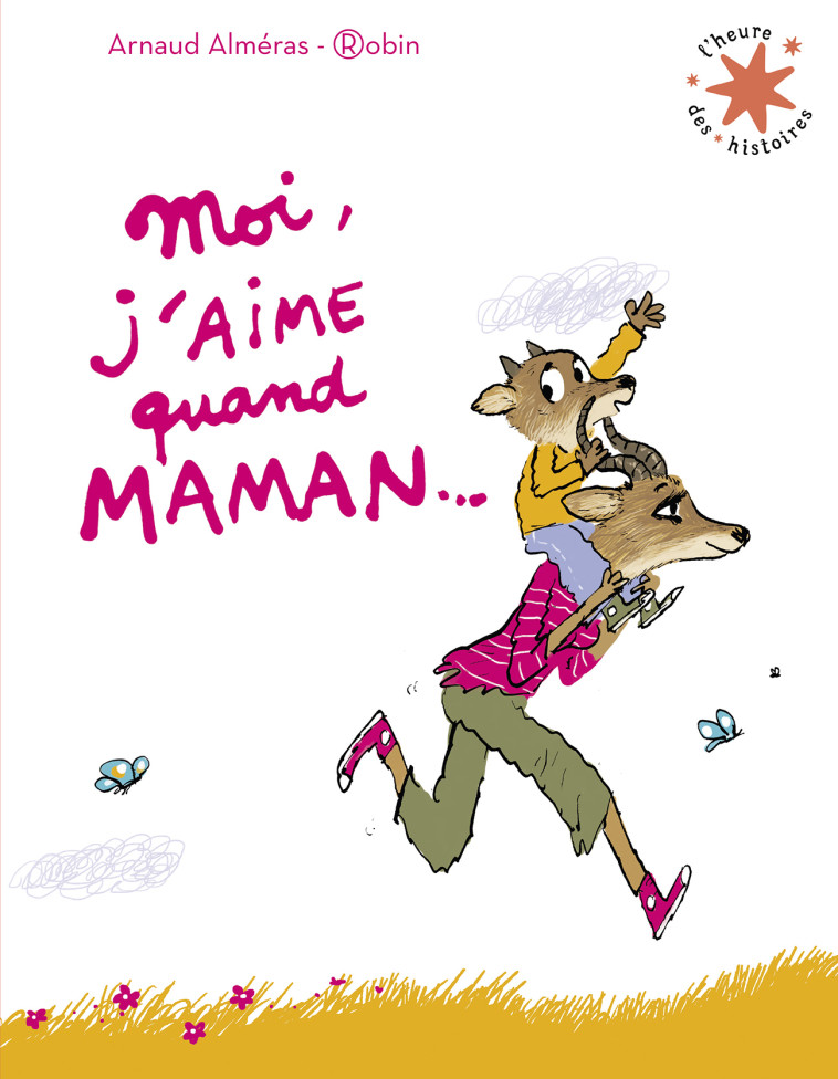 MOI, J'AIME QUAND MAMAN... - ALMERAS ARNAUD - GALLIMARD JEUNE