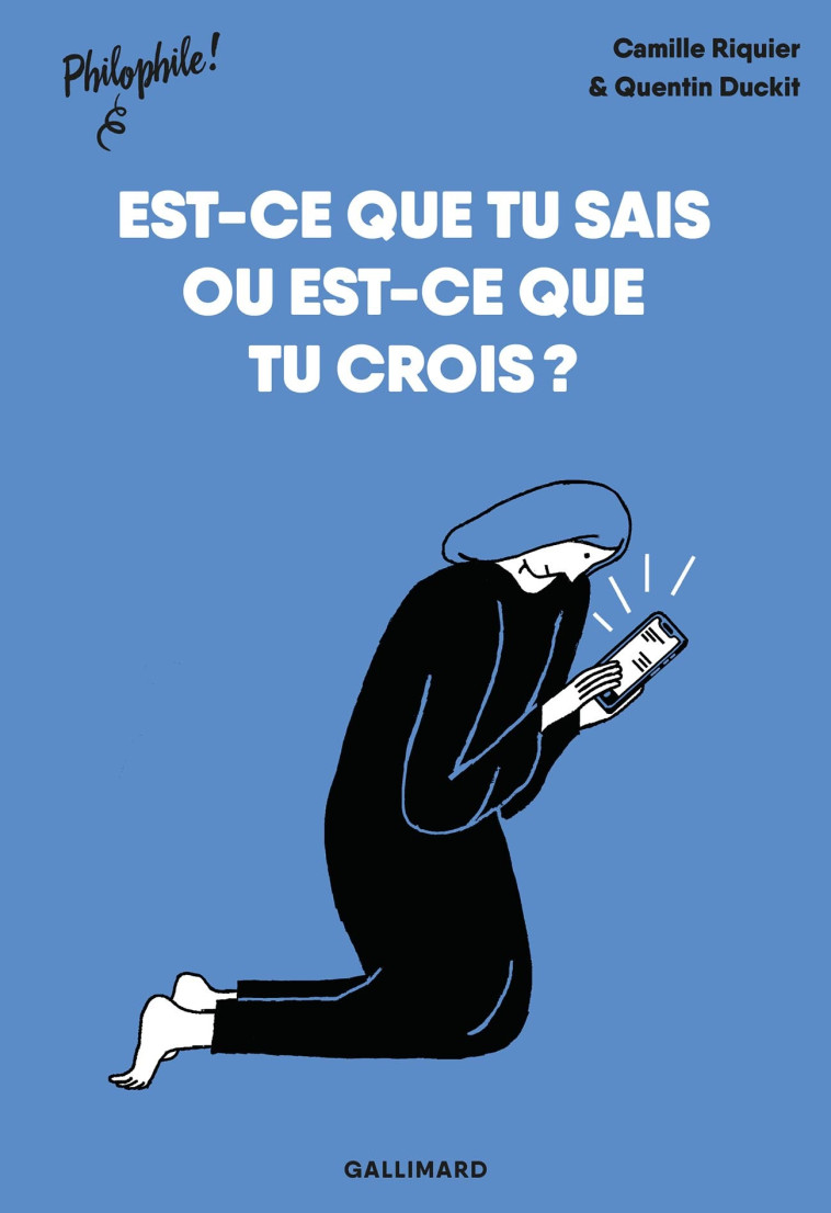 EST-CE QUE TU SAIS OU EST-CE QUE TU CROIS ? - CAMILLE RIQUIER - GALLIMARD JEUNE