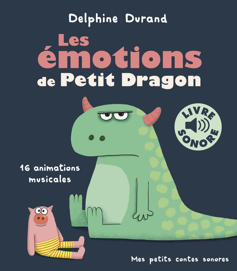 LES EMOTIONS DE PETIT DRAGON - 16 ANIMATIONS MUSICALES - DURAND DELPHINE - GALLIMARD JEUNE