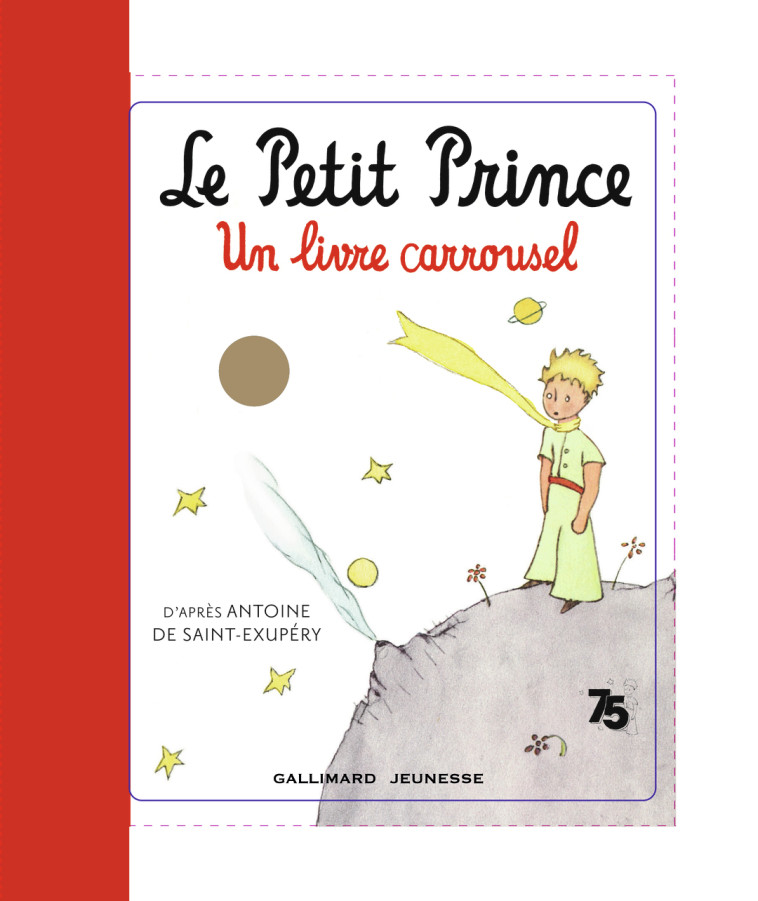 LE PETIT PRINCE UN LIVRE CARROUSEL - SAINT-EXUPERY A D. - GALLIMARD JEUNE