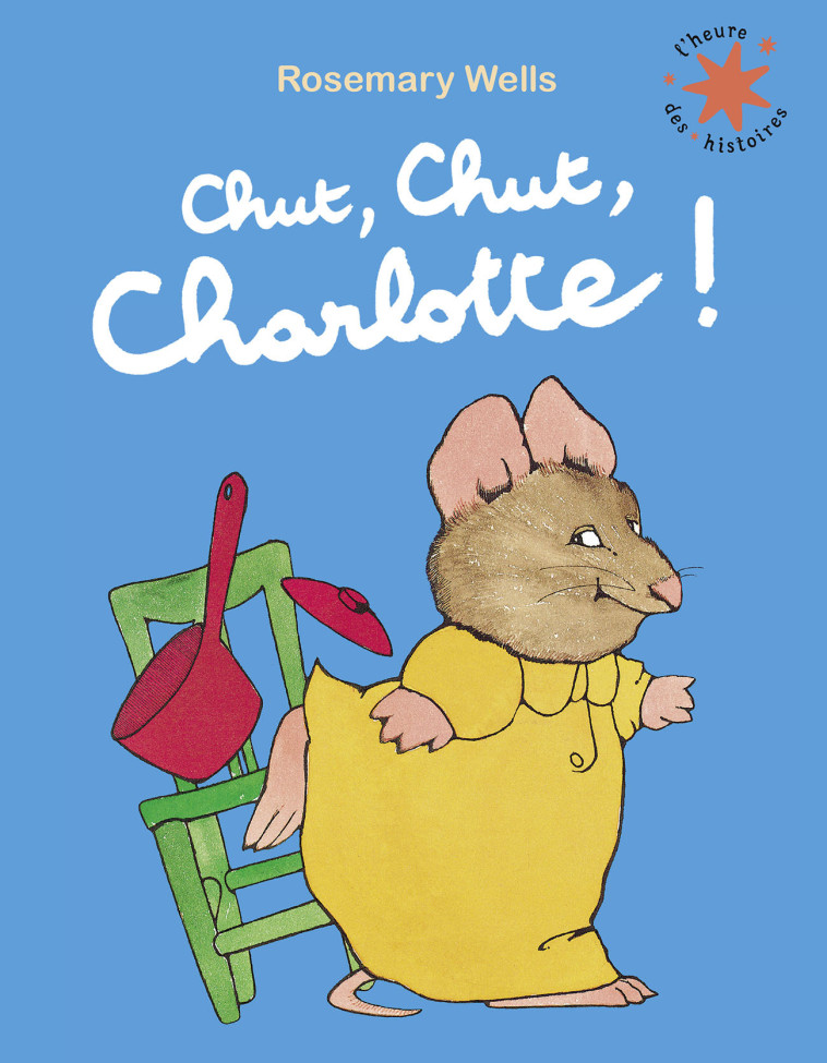 CHUT, CHUT, CHARLOTTE ! - WELLS ROSEMARY - GALLIMARD JEUNE