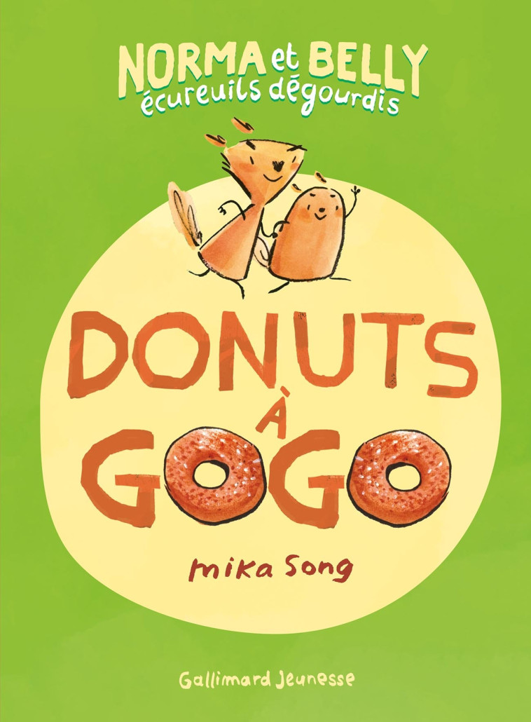 NORMA ET BELLY ECUREUILS DEGOURDIS 1 - DONUTS A GOGO - MIKA SONG - GALLIMARD JEUNE