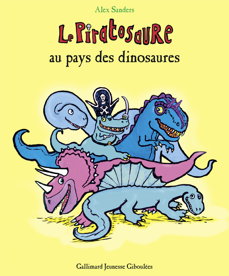 LE PIRATOSAURE AU PAYS DES DINOSAURES - ALEX SANDERS - GALL JEUN GIBOU