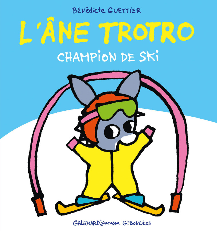 L'ANE TROTRO CHAMPION DE SKI - GUETTIER BENEDICTE - GALL JEUN GIBOU