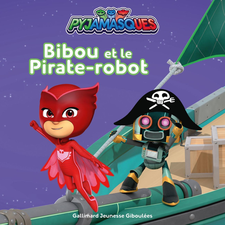 PYJAMASQUES - BIBOU ET LE PIRATE-ROBOT - ROMUALD - GALLIMARD JEUNE