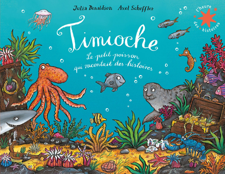 TIMIOCHE - LE PETIT POISSON QUI RACONTAIT DES HISTOIRES - JULIA DONALDSON - GALLIMARD JEUNE