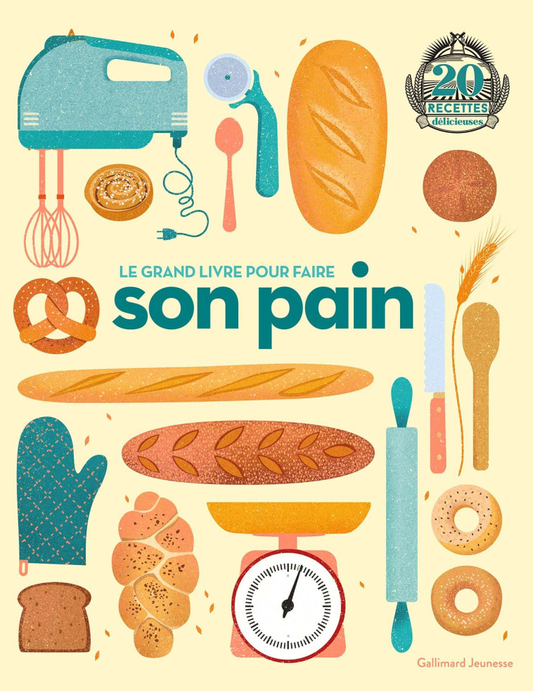 LE GRAND LIVRE POUR FAIRE SON PAIN - LIZZIE MUNSEY - GALLIMARD JEUNE