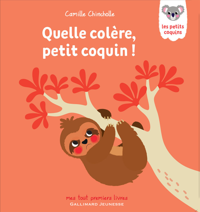 QUELLE COLERE, PETIT COQUIN ! - CAMILLE CHINCHOLLE - GALLIMARD JEUNE