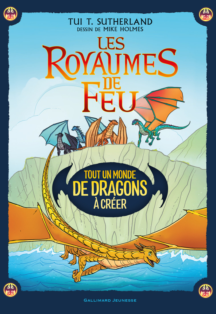 LES ROYAUMES DE FEU - TOUT UN MONDE DE DRAGONS A CREER - TUI T. SUTHERLAND - GALLIMARD JEUNE