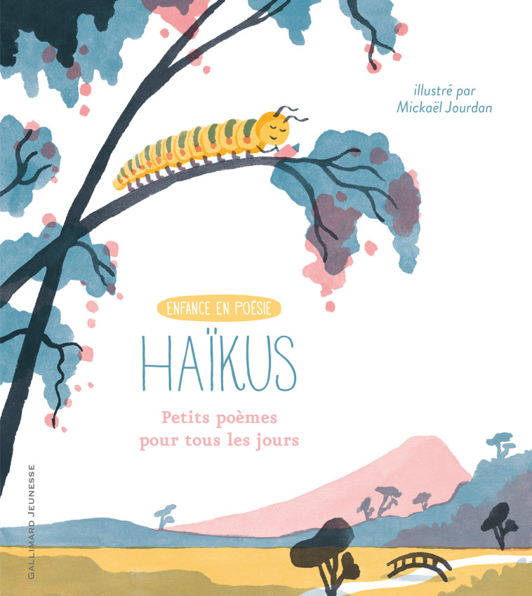 HAIKUS PETITS POEMES POUR TOUS LES JOURS - COLLECTIFS JEUNESSE - GALLIMARD JEUNE