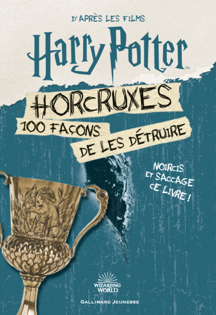 HARRY POTTER HORCRUXES 100 FACONS DE LES DETRUIRE - COLLECTIFS JEUNESSE - GALLIMARD JEUNE