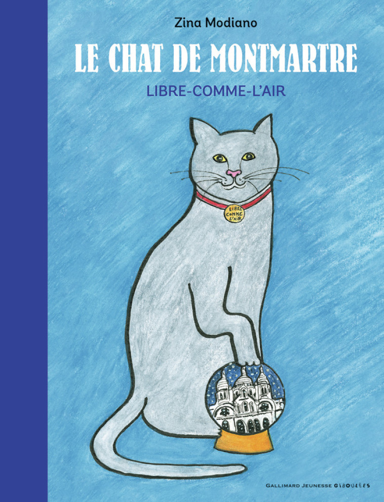 LE CHAT DE MONTMARTRE - LIBRE-COMME-L'AIR - MONDIANO ZINA - GALL JEUN GIBOU