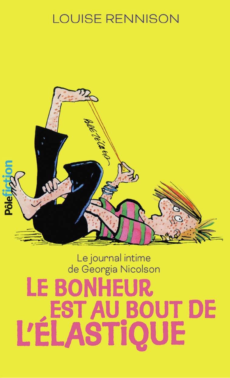 LE JOURNAL INTIME DE GEORGIA NICOLSON T02 LE BONHEUR EST AU BOUT DE L'ELASTIQUE - LOUISE RENNISON - GALLIMARD JEUNE