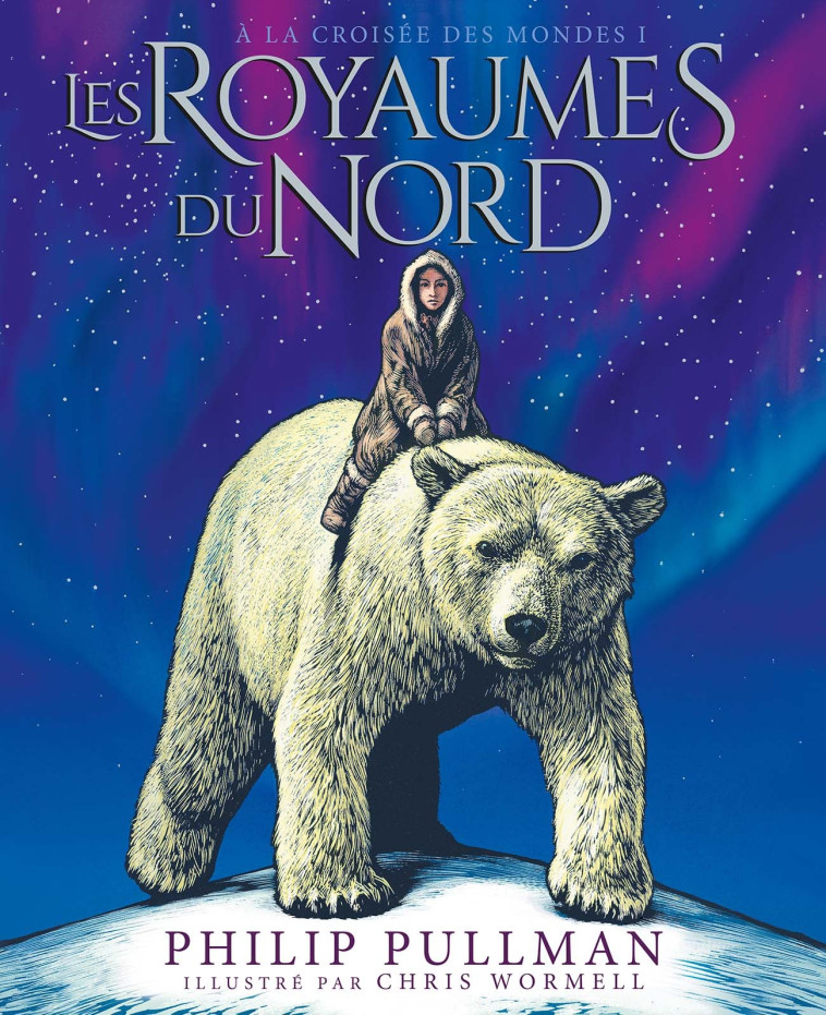 A LA CROISEE DES MONDES 1 - LES ROYAUMES DU NORD (EDITION ILLUSTREE) - WORMELL/PULLMAN - GALLIMARD JEUNE