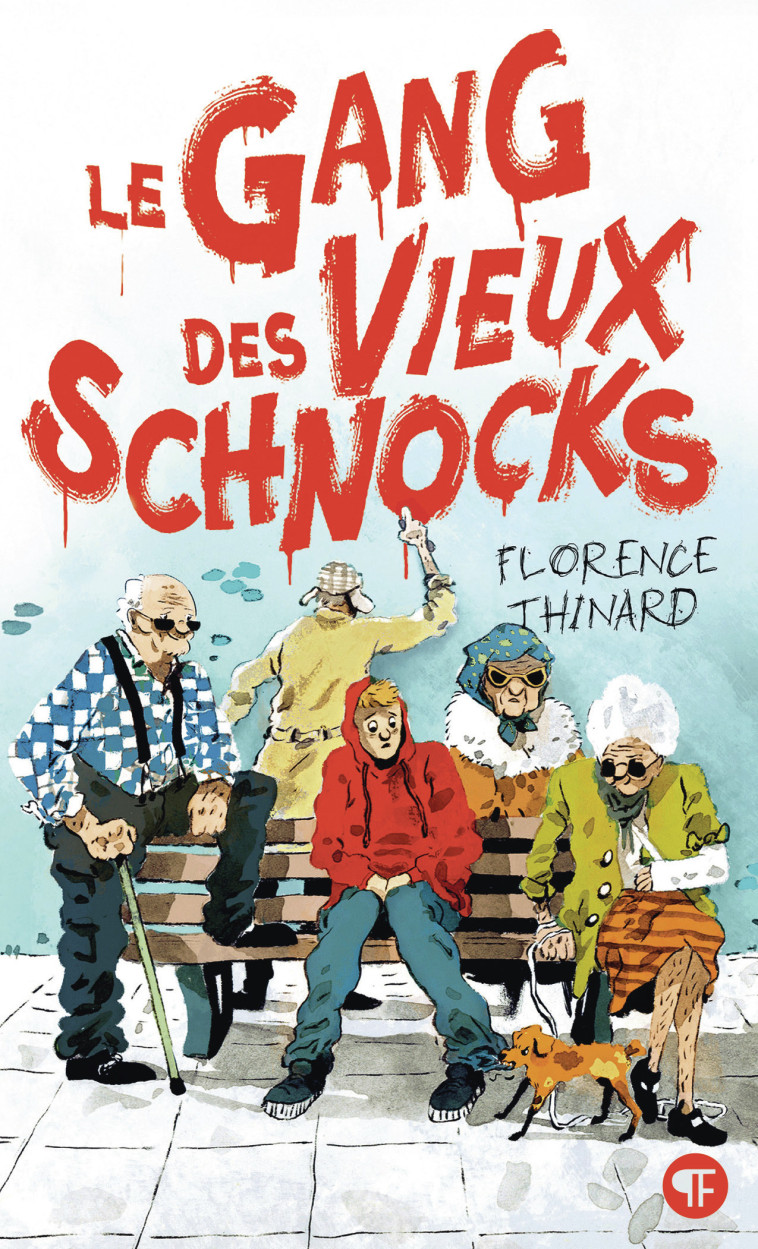 LE GANG DES VIEUX SCHNOCKS - FLORENCE THINARD - GALLIMARD JEUNE