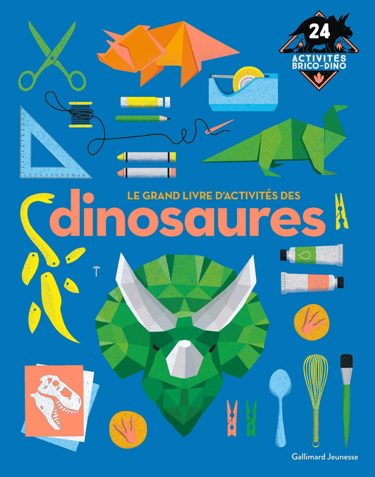 LE GRAND LIVRE D'ACTIVITES DES DINOSAURES - COLLECTIFS JEUNESSE - GALLIMARD JEUNE