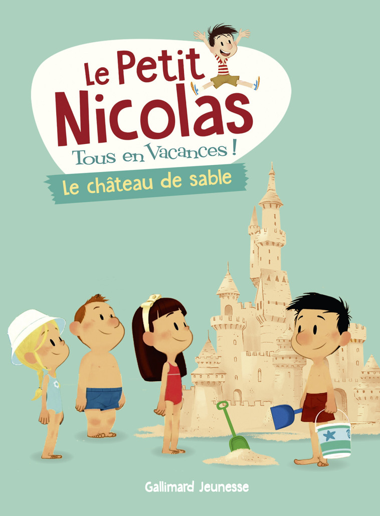 LE PETIT NICOLAS, TOUS EN VACANCES ! - LE CHATEAU DE SABLE - BOURGOIN DELPHINE - GALLIMARD JEUNE