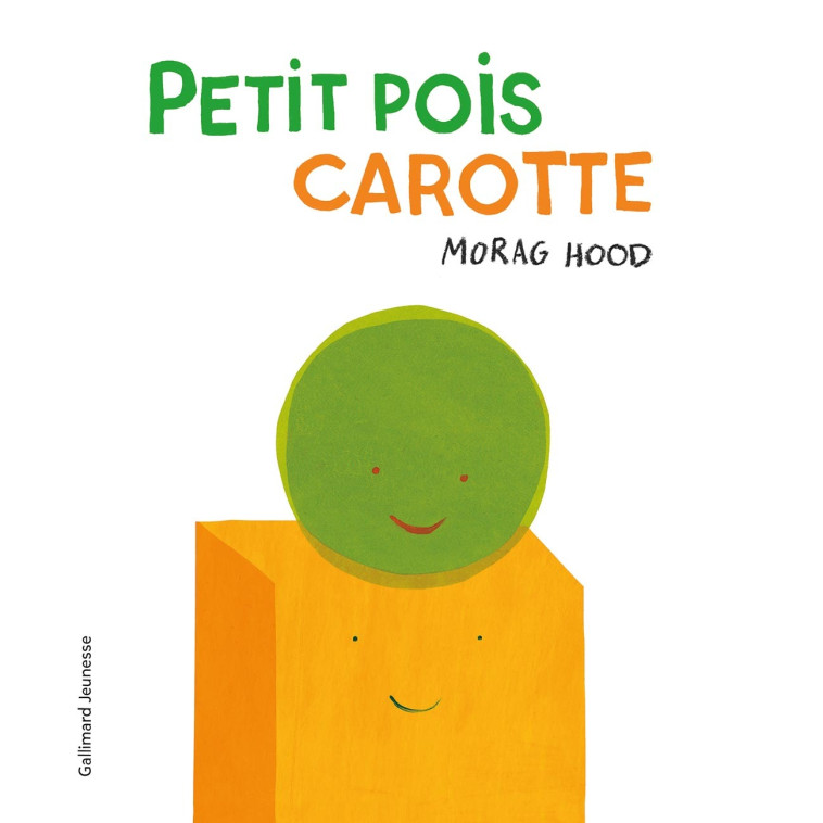 PETIT POIS CAROTTE - MORAG HOOD - GALLIMARD JEUNE