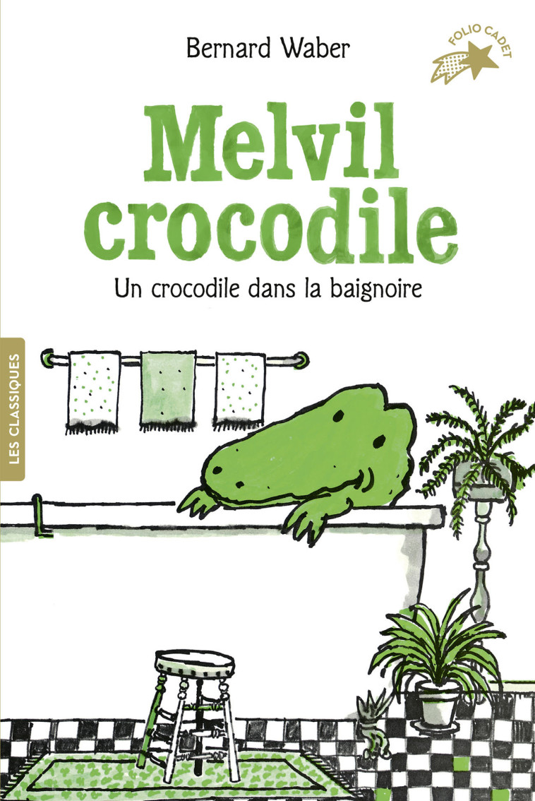 MELVIL CROCODILE - UNCROCODILE DANS LA BAIGNOIRE - WABER BERNARD - GALLIMARD JEUNE