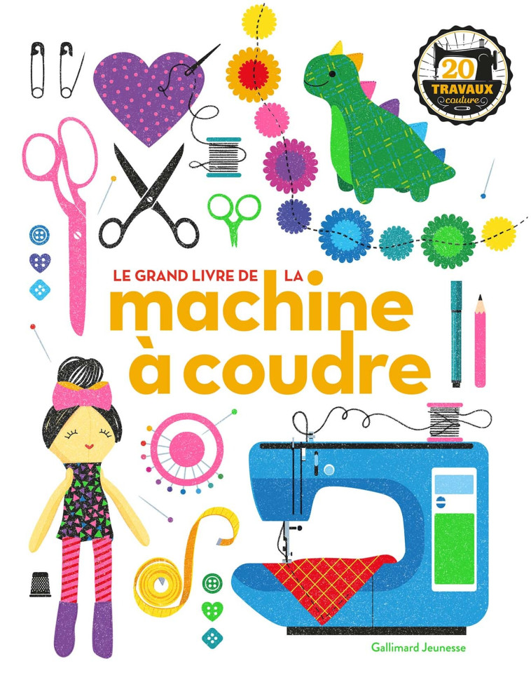 LE GRAND LIVRE DE LA MACHINE A COUDRE - BULL JANE - GALLIMARD JEUNE