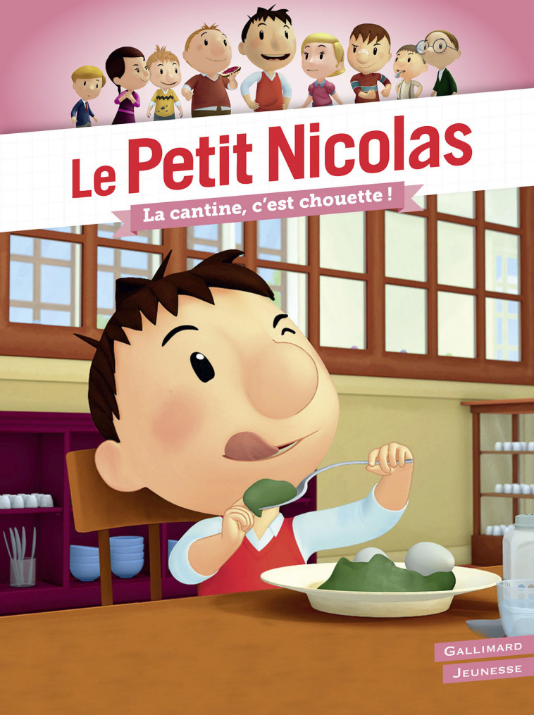 LE PETIT NICOLAS - LA CANTINE, C'EST CHOUETTE ! - KECIR-LEP - GALLIMARD JEUNE