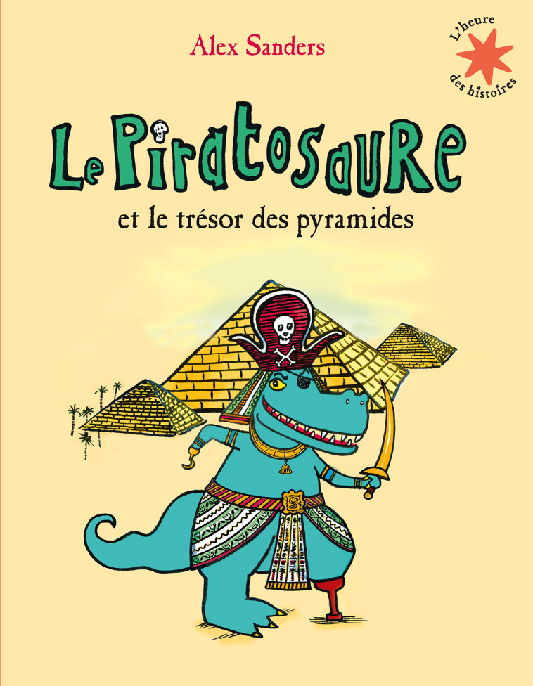 LE PIRATOSAURE ET LE TRESOR DES PYRAMIDES - SANDERS ALEX - GALLIMARD JEUNE