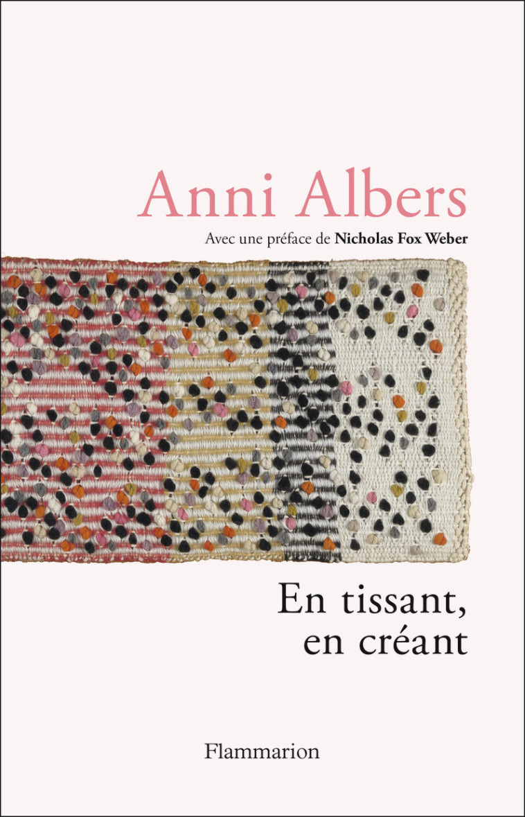 EN TISSANT, EN CREANT - ALBERS ANNI - FLAMMARION