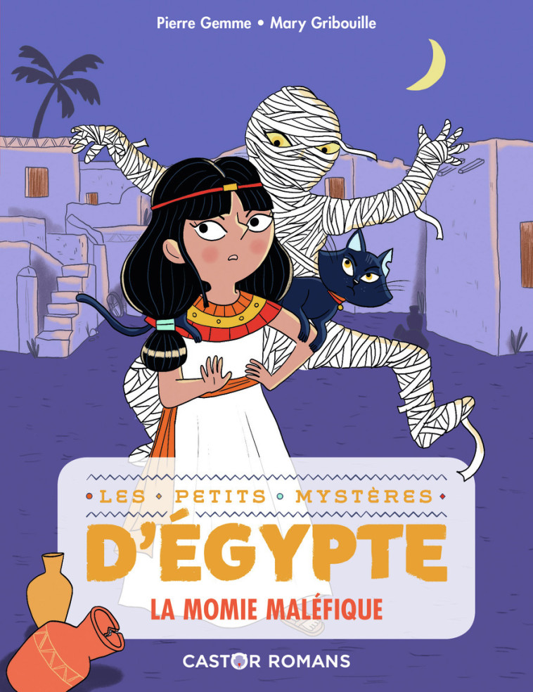 LES PETITS MYSTERES D'EGYPTE T02 LA MOMIE MALEFIQUE - GEMME/GRIBOUILLE - PERE CASTOR