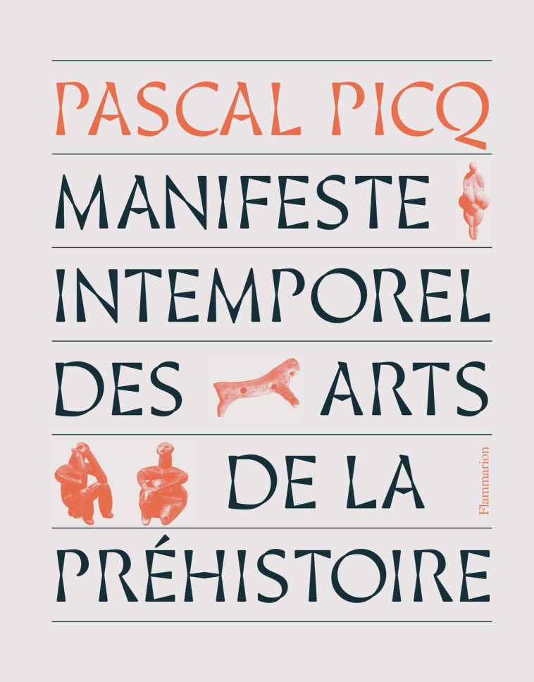 MANIFESTE INTEMPOREL DES ARTS DE LA PREHISTOIRE - PICQ PASCAL - FLAMMARION