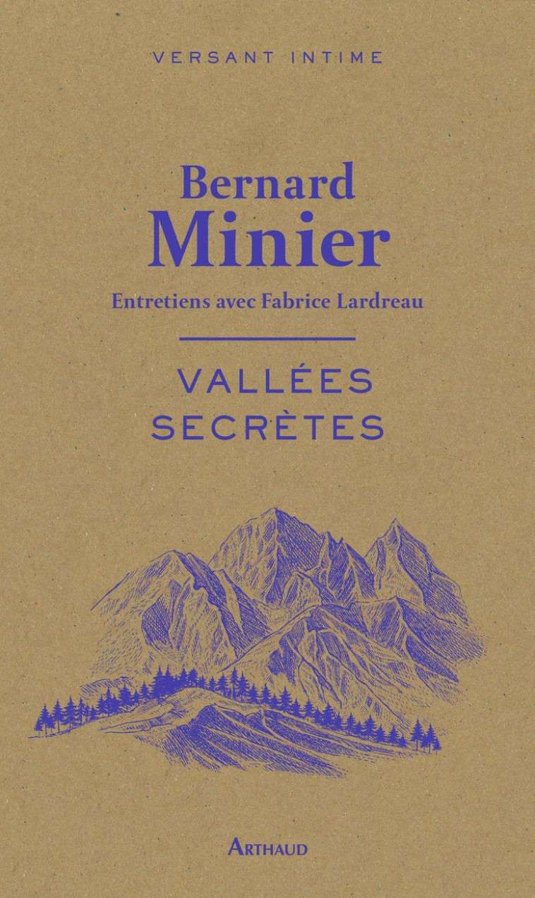 VALLEES SECRETES - ENTRETIENS AVEC FABRICE LARDREAU - MINIER BERNARD - ARTHAUD